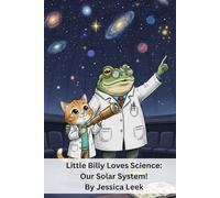 Little Billy Loves Science: Our Solar System!