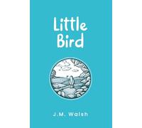 Little Bird: A literary parable about confidence, resilience and inner transformation: 1 (The Confidence Under Pressure Series)