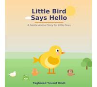 Little Bird Says Hello: A Gentle Animal Story for Little Ones