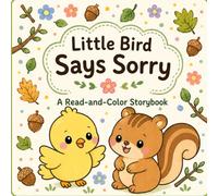 Little Bird Says Sorry: A Read-and-Color Storybook (Read, Color & Grow Series)
