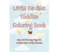 Little Birdies Coloring Book: Fun and Easy Bird Pictures for Toddlers and Preschool Kids
