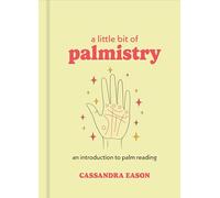 Little Bit of Palmistry, A: An Introduction to Palm Reading (A Little Bit of)