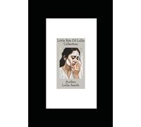 Little Bits Of Lolla-Collection: Short Stories, Poetry & Quotes