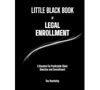 Little Black Book of Legal Enrollment: A Standard for Predictable Client Selection and Commitment