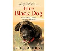 Little Black Dog: A Story of Love, Laughter, and Stolen Sandwiches: 2 (Dog Lovers)