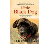 Little Black Dog: A Story of Love, Laughter, and Stolen Sandwiches: 2 (Dog Lovers)
