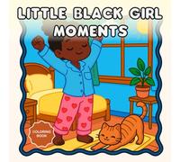 Little Black Girl Moments: Cozy, Cute and Bold Coloring Book for Adults and Teens - 40 African American Women Coloring Pages .