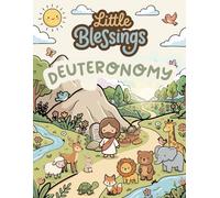 Little Blessings: Deuteronomy: A Christian Bible Coloring Book for Kids (Little Blessings Bible Coloring Books)