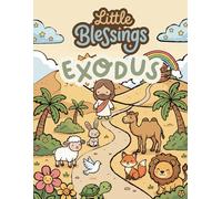 Little Blessings: Exodus: A Christian Bible Coloring Book for Kids (Little Blessings Bible Coloring Books)