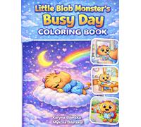 Little Blob Monster’s Busy Day Coloring Book: Fun and Simple Daily Life Scenes for Toddlers and Kids Ages 2-6 | Bold Lines | Single-Sided Pages