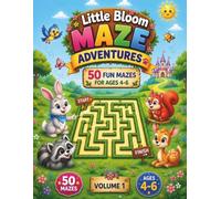Little Bloom Maze Adventures: Volume 1: 50 Fun Animal Mazes for Kids Ages 4-6 | Bunny, Puppy, Kitten, Frog, Turtle, Penguin & More | Brain-Boosting Puzzle Book for Focus & Problem Solving