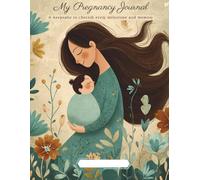 Little Bloom - My Pregnancy Journey: A keepsake to cherish every milestone and memory: A Complete Guide to Cherish Every Milestone, Memory, and Magical Moment from Conception to Fourth Trimester