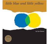 Little Blue and Little Yellow: A Story for Pippo and Ann and Other Children