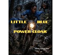 Little Blue Power Cloak: A Faith-Filled Adventure Story with a Family Devotional on Spiritual Authority and Truth