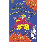 Little Bo-Peep Has Knickers That Bleep (Seriously Silly Rhymes) by Anholt, Laurence (2003) Paperback