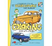 Little Bob and Little Joe Visit the Uusikaupunki Car Museum: A Coloring Book with a Story (Color with Jukka)