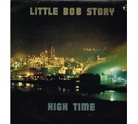 LITTLE BOB STORY - high time LP