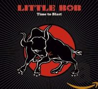 Little Bob - Time to Blast