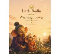 Little Bodhi and the Wishing Flower (The Little Bodhi Series)
