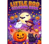 Little Boo Coloring Book: Cute Ghosts, Pumpkins, Friendly Monsters & Fun Halloween Coloring Pages for Boys and Girls