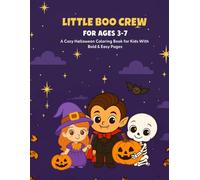 Little Boo Crew: Halloween Coloring Book: Spooky & Cute Coloring Pages for Kids Ages 3-7 - Ghosts, Pumpkins, Witches, and More!