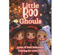 Little Boo Ghouls: Sweet & Bold Halloween Coloring Book for Toddlers, Preschoolers & Little Kids | Cute Witches, Pumpkins & Spooky Cute Kawaii Fun (The Littles Series)