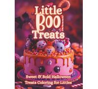 Little Boo Treats: Sweet & Bold Halloween Coloring Book for Toddlers, Preschoolers & Little Kids | Cute Desserts, Candies & Spooky Cute Kawaii Fun (The Littles Series)