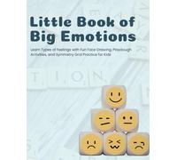 Little Book of Big Emotions: Learn Types of Feelings with Fun Face Drawing, Playdough Activities, and Symmetry Grid Practice for Kids (Activity Books (Mixed Learning))