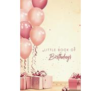 Little Book Of Birthdays: Vintage Date Keeper Diary, Perpetual Calendar & Reminder With Monthly Index Tracker For Remembering Important Events