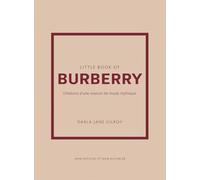 Little Book of Burberry: L'histoire d'une maison de mode mythique