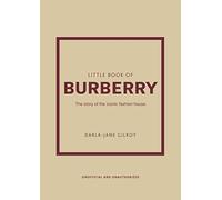 Pequeño libro de Burberry – La historia de la icónica casa de moda – 16 (Pequeños libros de moda)