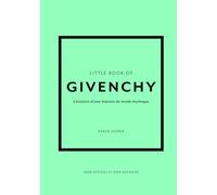 Little book of Givenchy: L'histoire d'une maison de mode mythique