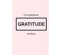 Little Book of Gratitude: #SelfLove: A Daily Journal to Cultivate Appreciation, Joy, and Inner Peace (The Gratitude Series)