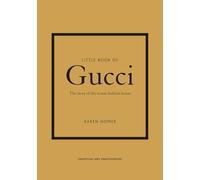 Little Book of Gucci: A Story of the iconic fashion house: 7 (Little Books of Fashion)