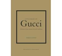 Little Book of Gucci: L'histoire d'une maison de mode mythique