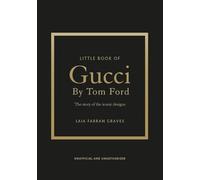 Little Book of Gucci par Tom Ford: L'histoire d'un créateur de légende
