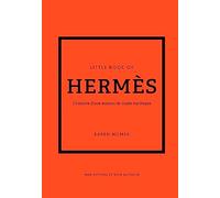 Little Book of Hermès: L'histoire d'une maison de mode mythique