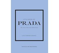 Little Book of Prada: The Story of the Iconic Fashion House: 6 (Little Books of Fashion)