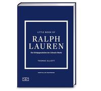 Little Book of Ralph Lauren: Die Erfolgsgeschichte der Lifestyle-Marke: 18