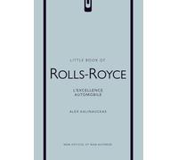 Little Book of Rolls-Royce: L'excellence automobile