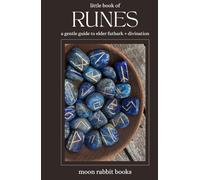 Little Book of Runes | A Complete Pocket Reference Guide to Divination, Magic, and the 24 Elder Futhark Runes: Discover the Ancient Wisdom of Runes: ... Norse Pagan Magic, and Divination Practices