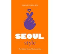 Little Book of Seoul Style: The Fashion Story of the Iconic City: 5 (Fashion Destinations)
