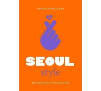 Little Book of Seoul Style: The Fashion Story of the Iconic City: 5 (Fashion Destinations)