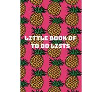 Little book of To Do Lists - Pineapple: Pineapple to do list book Productivity motivation organization pink 6 x 9 150 pages