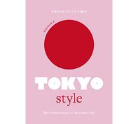 Little Book of Tokyo Style: The Fashion History of the Iconic City: 4 (Fashion Destinations)