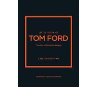 Pequeño libro de Tom Ford – La historia de la marca icónica – 29 (Little Books of Fashion)