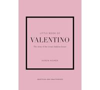 Little Book Of Valentino: The Story Of The Iconic Fashion House