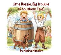 Little Bossie, Big Trouble (A Southern Tale)
