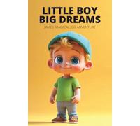 LITTLE BOY BIG DREAMS: JAMES’ MAGICAL JOB ADVENTURE