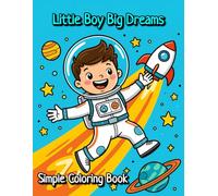 Little Boy Big Dreams (Plump Porcupine Publishing): Simple Coloring Book